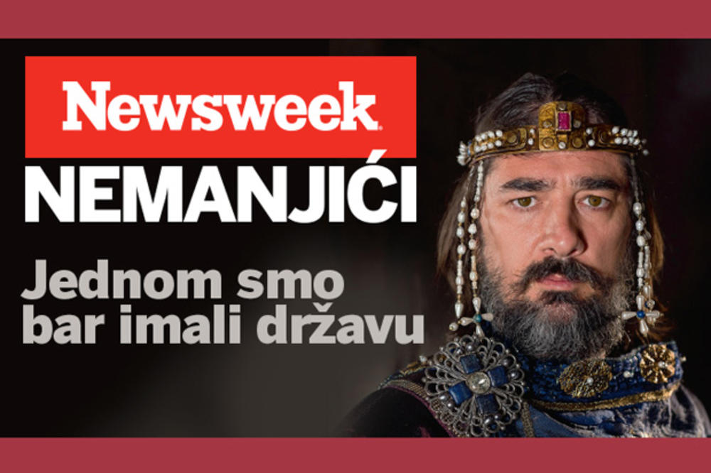 NOVI NEWSWEEK PREDSTAVLJA Nemanjići: Jednom smo bar imali državu