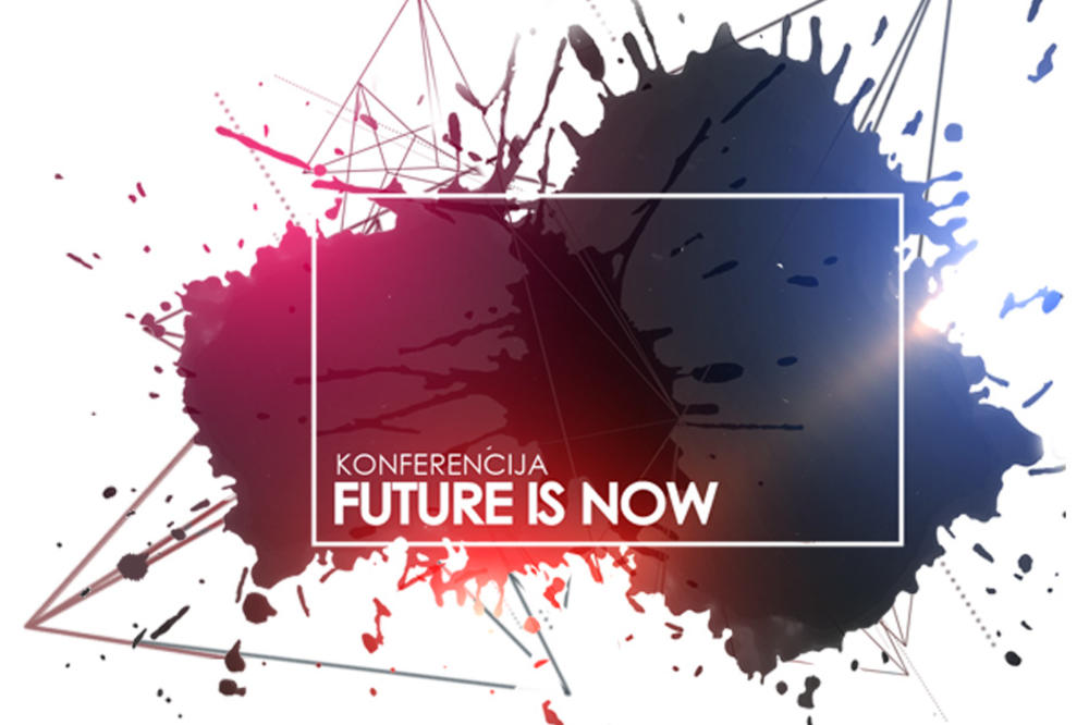 Otvorene prijave za Konferenciju Future Is NOW 2017