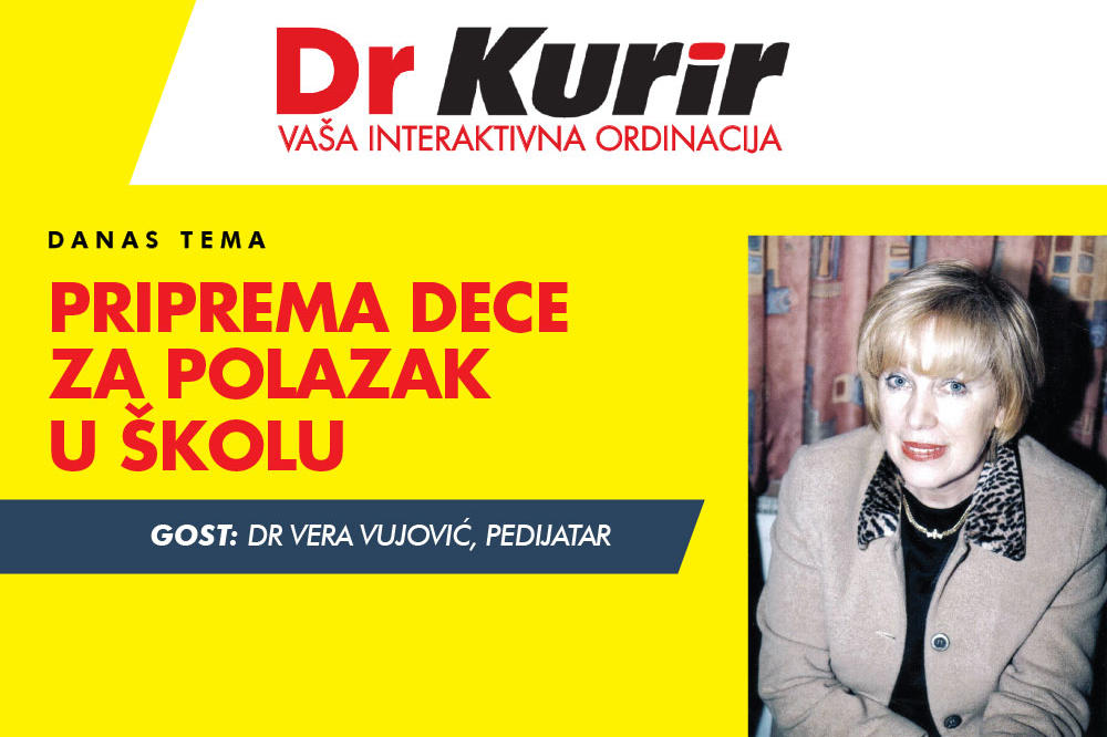 DANAS DR KURIR UŽIVO SA PEDIJATROM Sa dr Verom Vujović razgovaramo na temu pripreme dece za polazak u školu