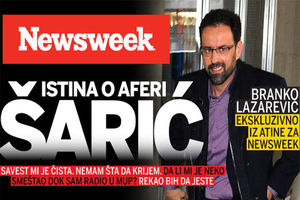 Branko Lazarević ekskluzivno za Newsweek: Šarić nije platio milion evra za mene, smeštali su mi