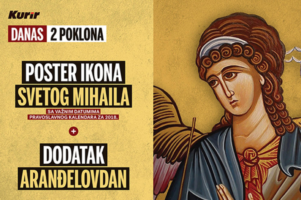 DANAS DVA POKLONA U KURIRU: Ikona Svetog Mihaila sa crkvenim kalendarom za 2018. godinu i dodatak o slavi