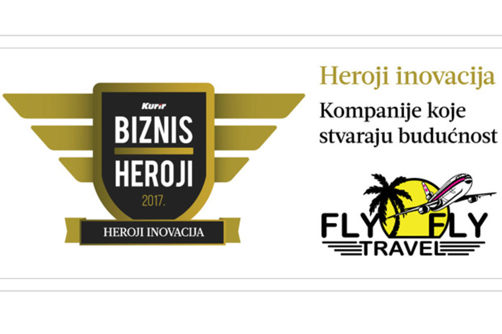 BIZNIS HEROJ 2017. GODINE: Kompanija Fly Fly Travel stvara modernu budućnost