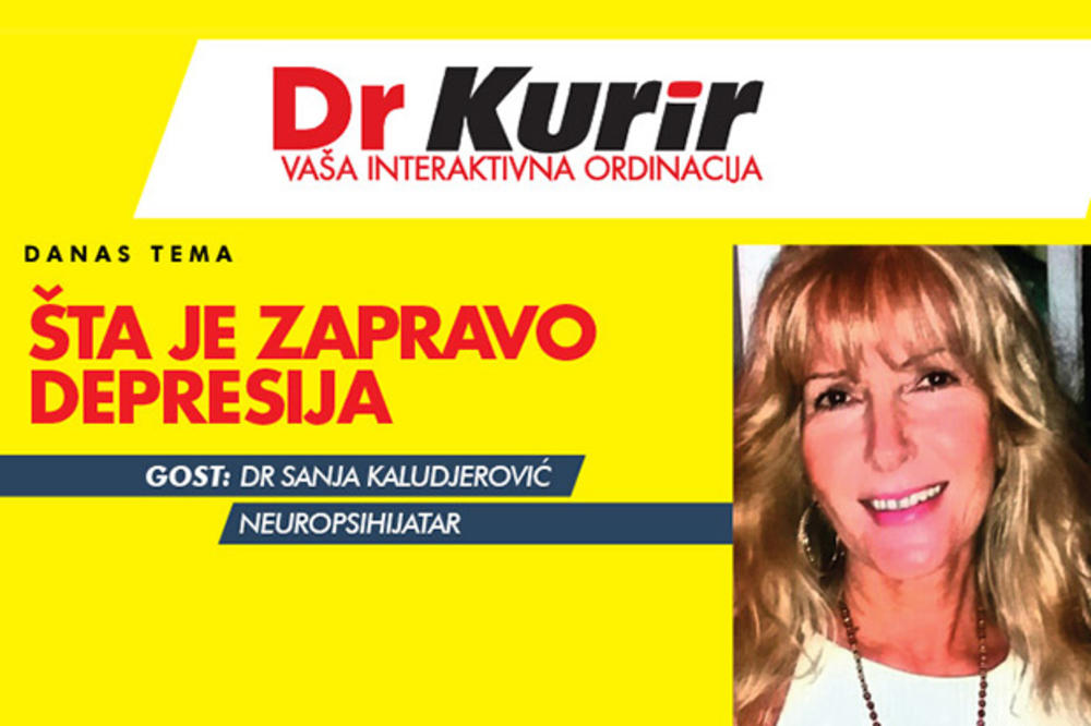 DANAS DR KURIR UŽIVO SA NEUROPSIHIJATROM Sa dr Sanjom Kaluđerović razgovaramo o depresiji