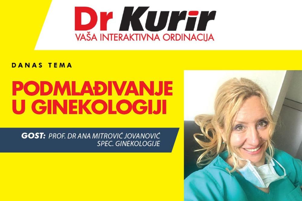 DANAS U EMISIJI DR KURIR UŽIVO SA GINEKOLOGOM Sa prof. dr Anom Jovanović pričamo o podmlađivanju u ginekologiji