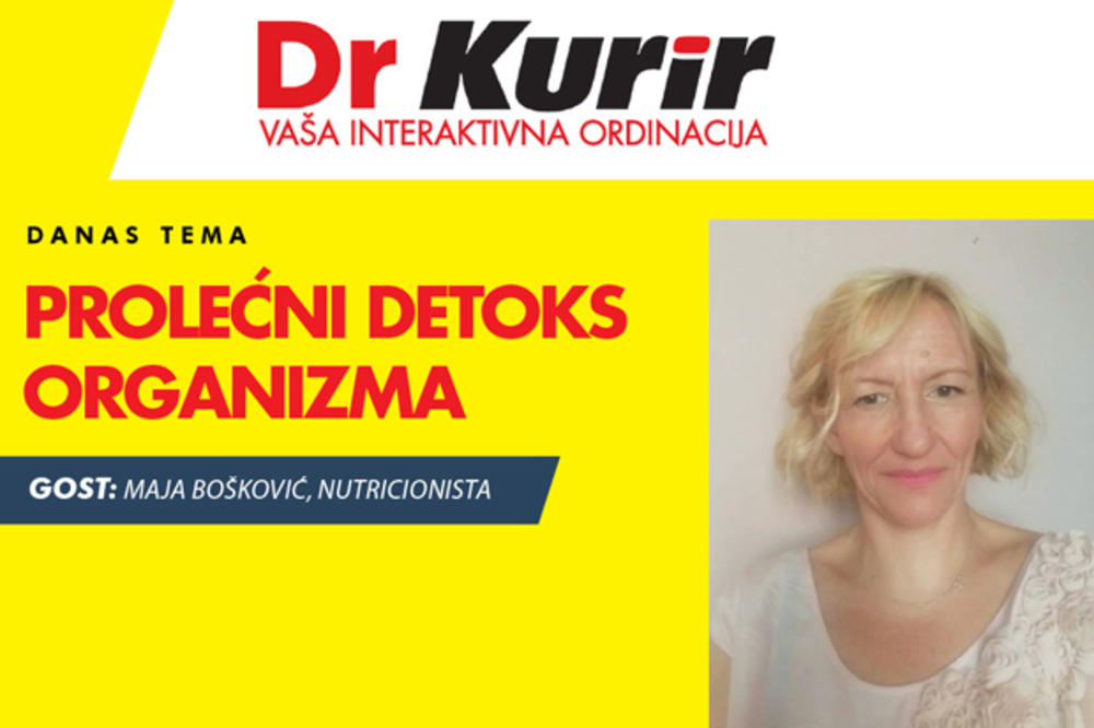 DANAS U EMISIJI DR KURIR UŽIVO SA NUTRICIONISTOM U razgovoru sa Majom Bošković donosimo odgovor kako obaviti prolećni detoks organizma.