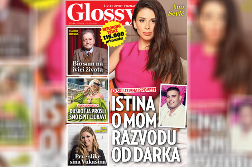 U DANAŠNJEM IZDANJU MAGAZINA GLOSSY EXKLUZIVNI INTERVJU: Ana Sević iskreno o razvodu od Darka Lazića