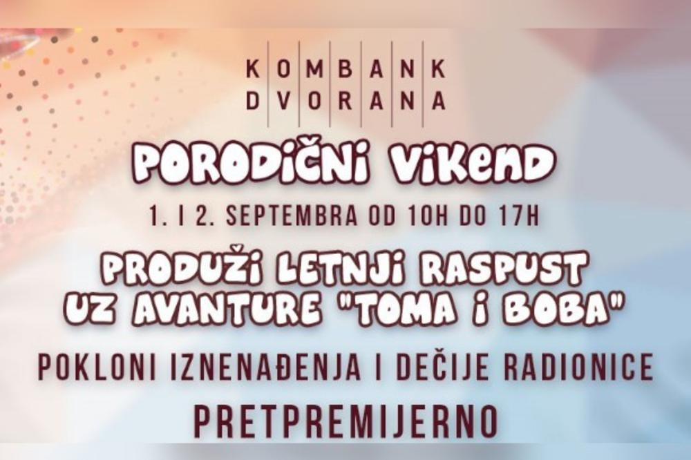 PORODIČNI VIKEND U KOMBANK DVORANI:  1. i 2. septembra filmska zabava i besplatne radionice za roditelje i decu!