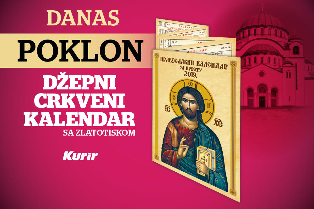 DANAS U DNEVNIM NOVINAMA KURIR POKLON: Džepni crkveni kalendar sa zlatotiskom za prostu 2019. godinu