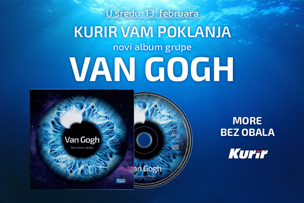 KURIR POKLANJA NOVI ALBUM GRUPE VAN GOGH: U sredu, 13. februara, čeka vas CD More bez obala