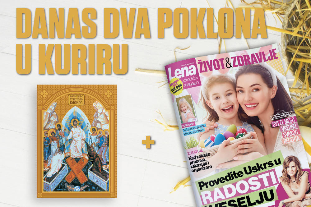 DVA POKLONA U USKRŠNJEM DVOBROJU KURIRA: Osveštana ikona Vaskrsenja Hristovog sa zlatotiskom i molitvom i najbolji porodični magazin Lena