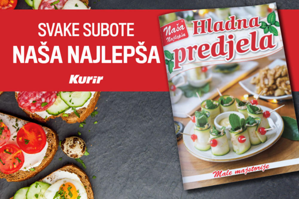 KURIR SUTRA POKLANJA DODATAK NAŠA NAJLEPŠA HLADNA PREDJELA: Preko 40 recepata za salate, kanapee, torte, rolate i predjela od povrća