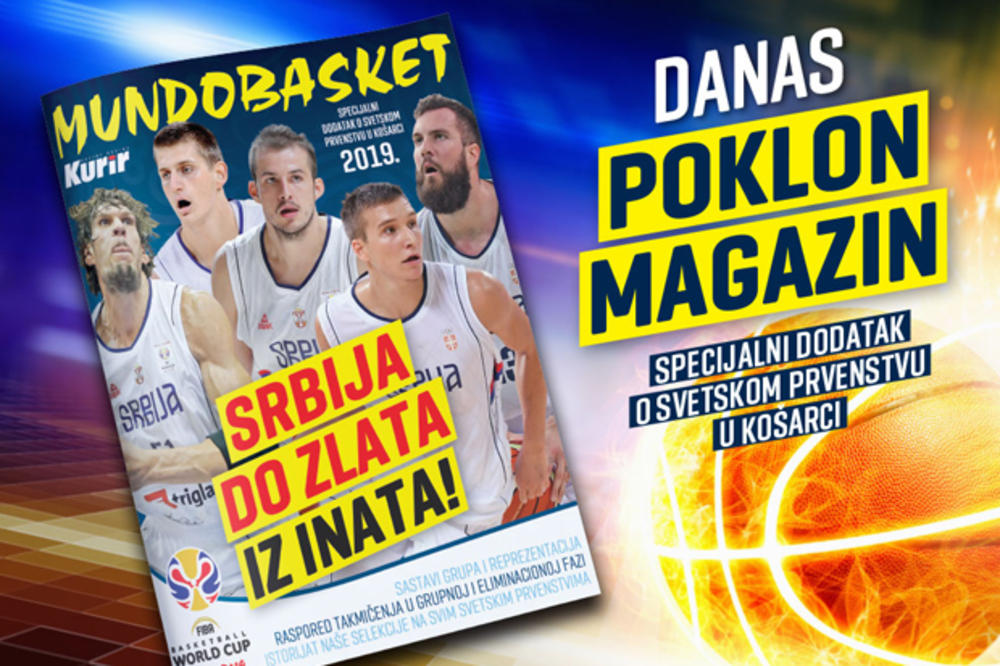 DANAS POKLON U KURIRU! Magazin o Svetskom prvenstvu u košarci 2019 MUNDOBASKET