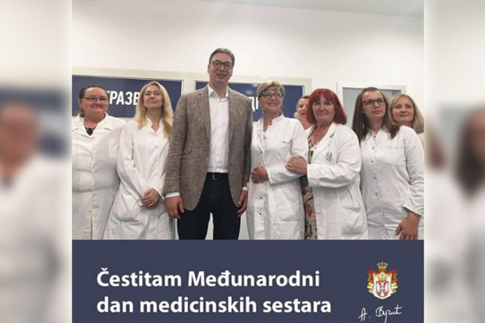 BESKRAJNO SAM PONOSAN: Vučić čestitao Međunarodni dan medicinskih sestara FOTO