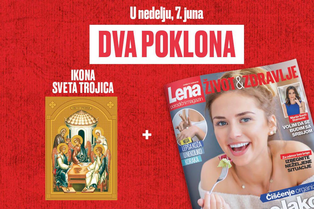 NE PROPUSTITE DVA POKLONA U KURIRU: U nedelju, 7. juna, poklanjamo IKONU SVETA TROJICA I PORODIČNI MAGAZIN LENA