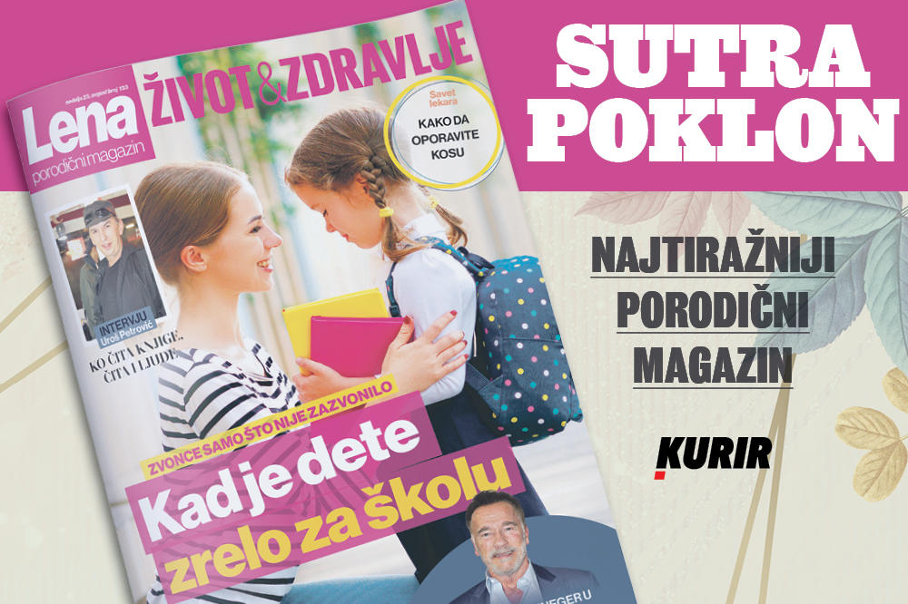 SUTRA POKLON U KURIRU! NOVI BROJ MAGAZINA LENA: Zvonce samo što nije zazvonilo! Kad je dete spremno za školu