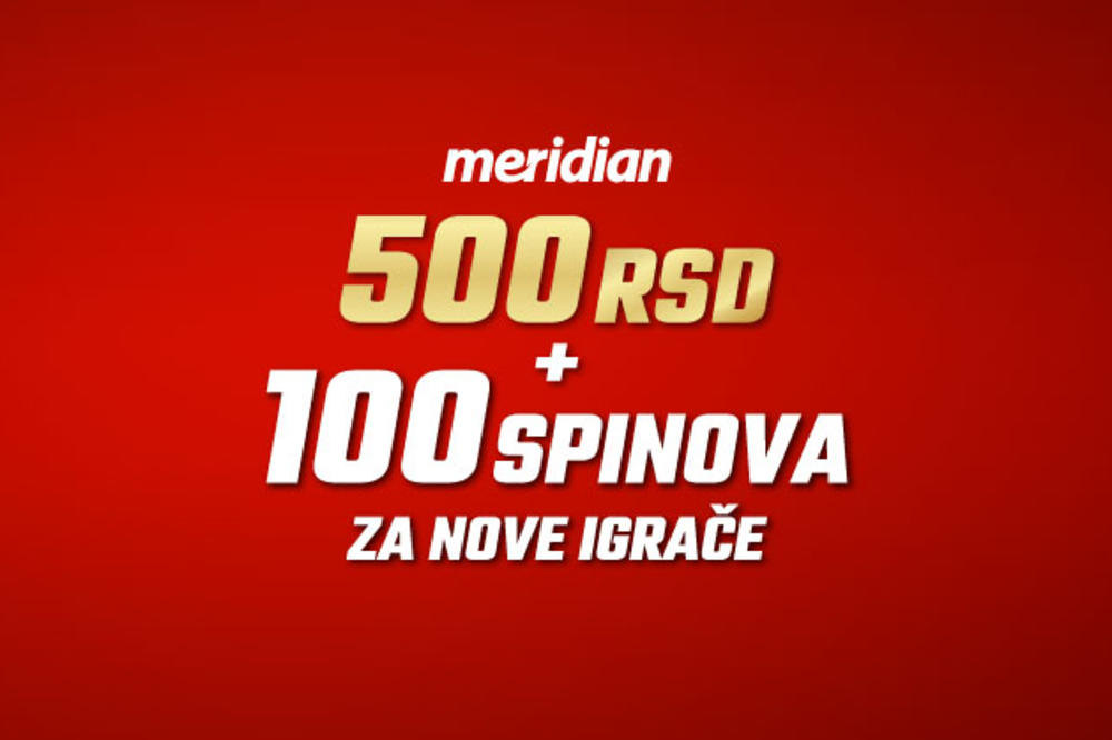 USKOČI U IGRU - Meridian ti poklanja 500 RSD bonusa i 100 besplatnih spinova