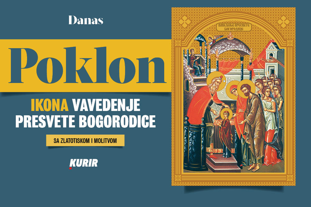 SUTRA JE VAVEDENJE PRESVETE BOGORODICE: Kurir danas poklanja IKONU SA ZLATOTISKOM I MOLITVOM