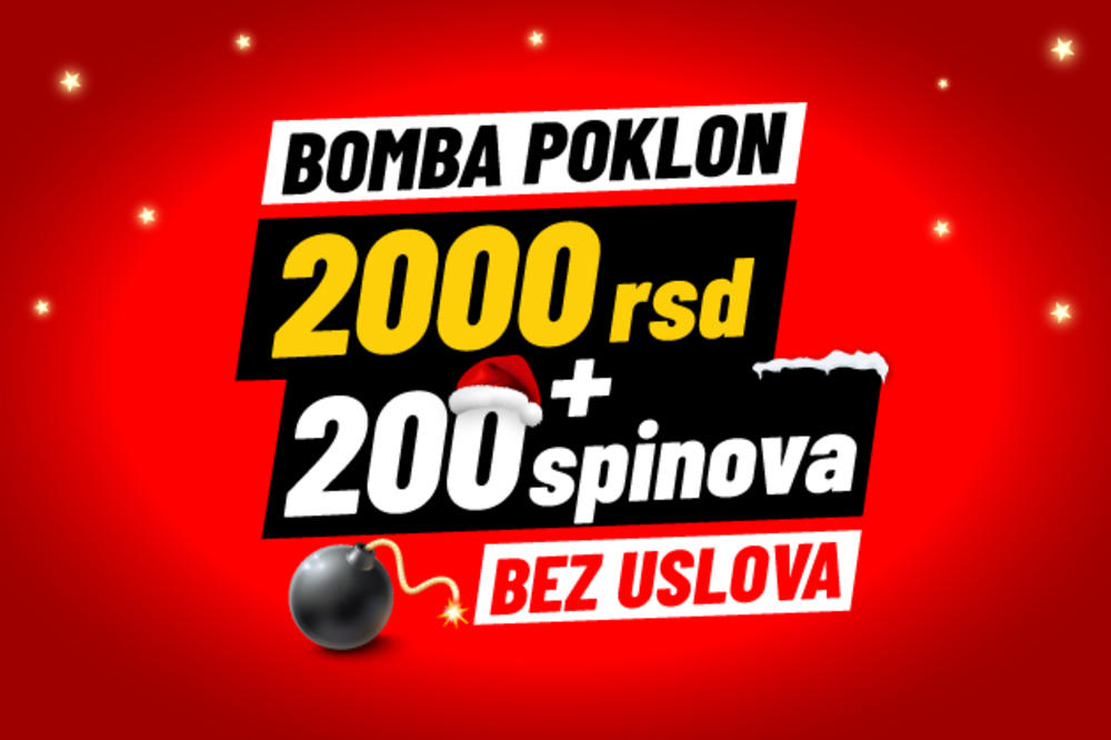 BOMBA POKLON - Uzmi 2.000 DINARA i 200 spinova za manje od minut!