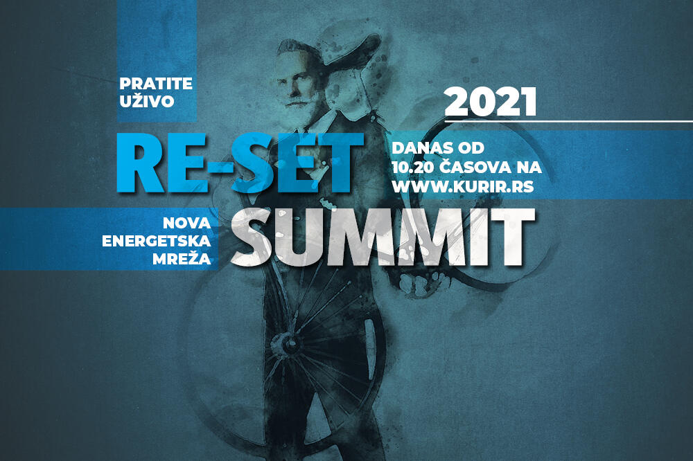 Pratite RE-SET SUMMIT UŽIVO I DANAS OD 10.20 SATI NA KURIR.RS! EKONOMIJA: NOVA ENERGETSKA MREŽA