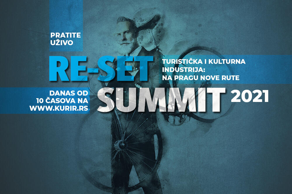 Pratite RE-SET SUMMIT UŽIVO I DANAS OD 10 SATI NA KURIR.RS! TURISTIČKA I KULTURNA INDUSTRIJA: NA PRAGU NOVE RUTE