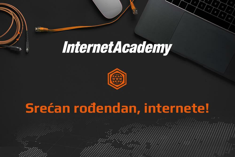 SREĆAN ROĐENDAN, INTERNETE: InternetAcademy vam za Dan interneta POKLANJA DO 560€ POPUSTA