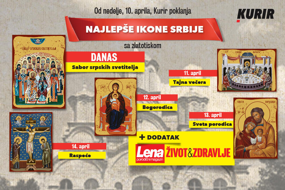 DANAS VAS ČEKAJU DVA POKLONA UZ KURIR - NAJBOLJI PORODIČNI MAGAZIN LENA + ikona SABOR SRPSKIH SVETITELJA