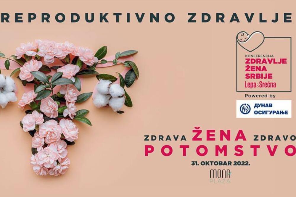Lepa&Srećna konferencija Zdravlje žena Srbije powered by Dunav Osiguranje: REPRODUKTIVNO ZDRAVLJE