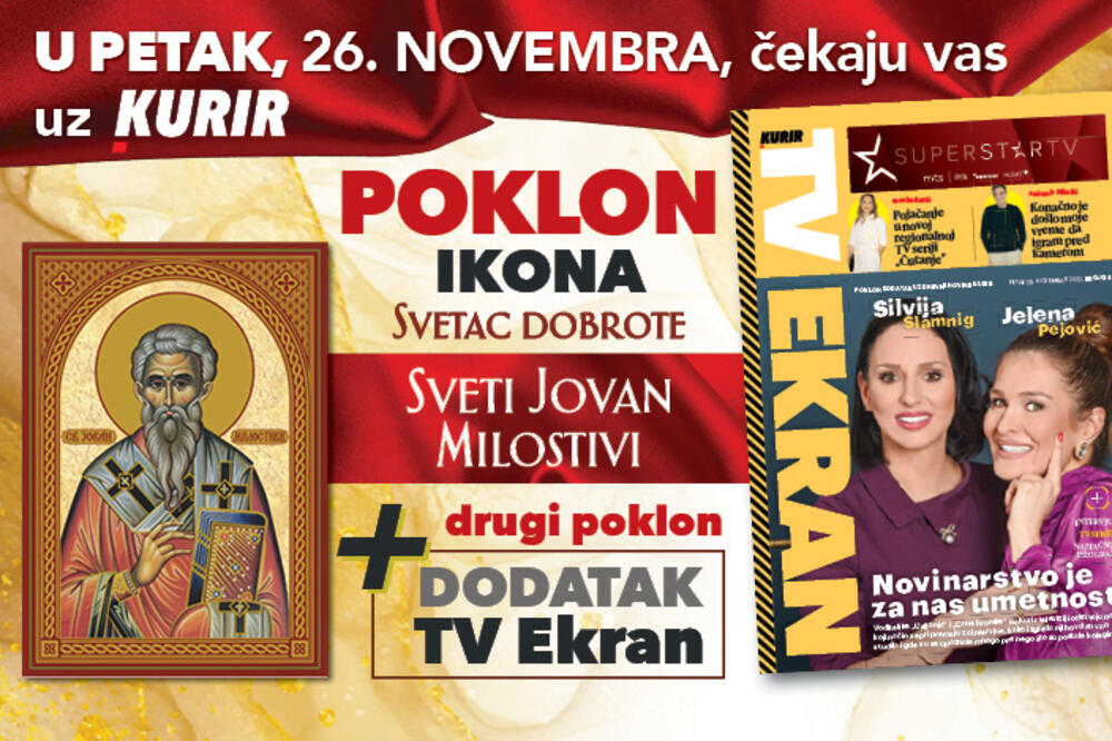 Poklon IKONA SVETI JOVAN MILOSTIVI plus dodatak TV EKRAN. U petak, 25. novembra, uz dnevne novine KURIR