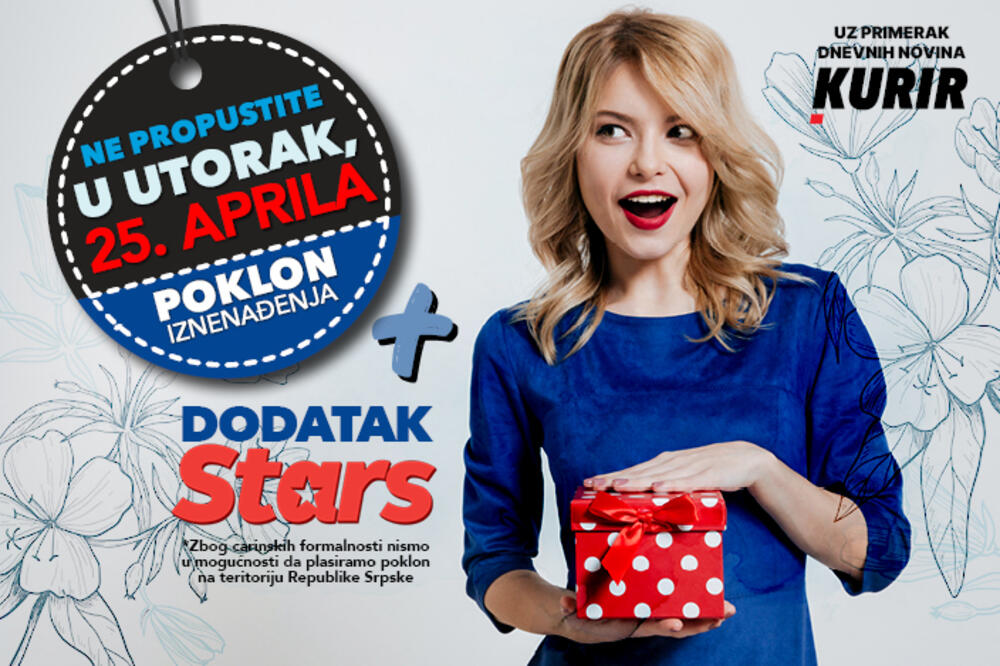 Dnevne novine Kurir vam u utorak, 25. aprila poklanjaju dodatak STARS plus poklon iznenađenja! Otkrijte šta smo spremili za vas