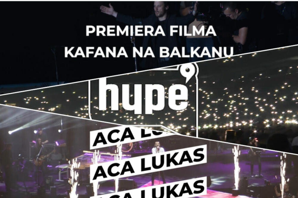 HYPE PRODUKCIJA SPREMA SPEKTAKL: Premijera filma “Kafana na Balkanu” i koncert Aca Lukasa istog dana u Štark Areni!
