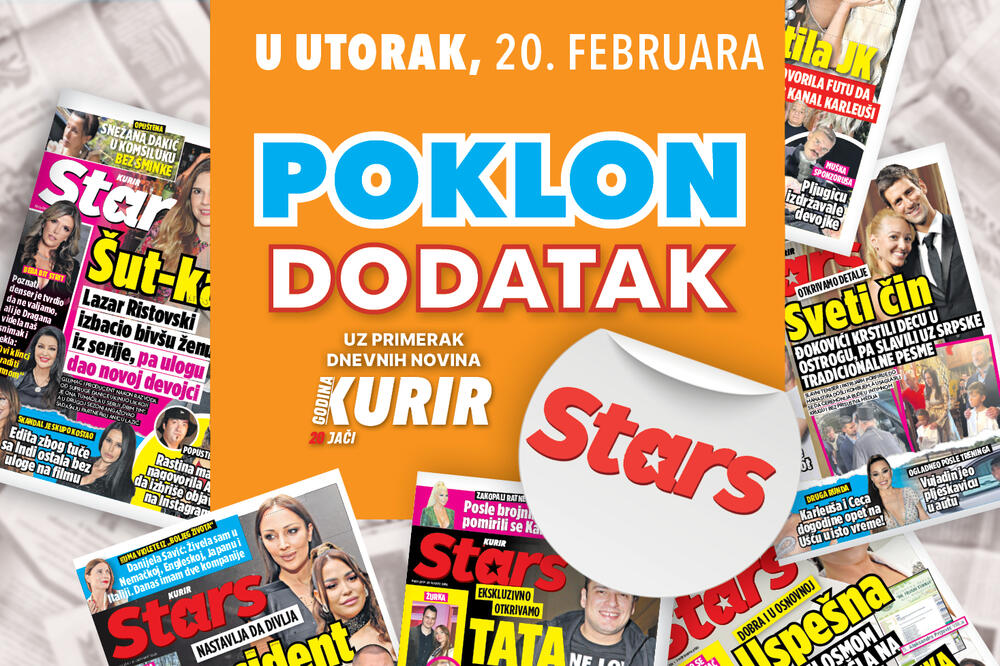 NE PROPUSTITE NOVI STARS! Utorak, 20.februar, uz dnevno izdanje novina Kurir